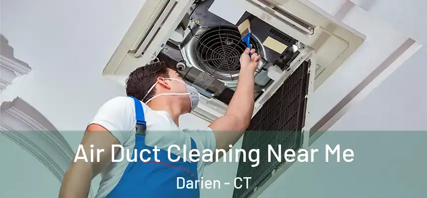 Air Duct Cleaning Near Me Darien - CT