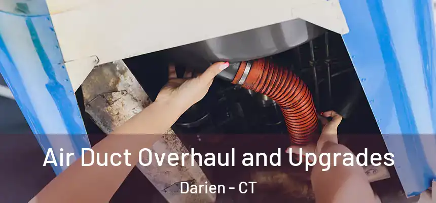  Air Duct Overhaul and Upgrades Darien - CT