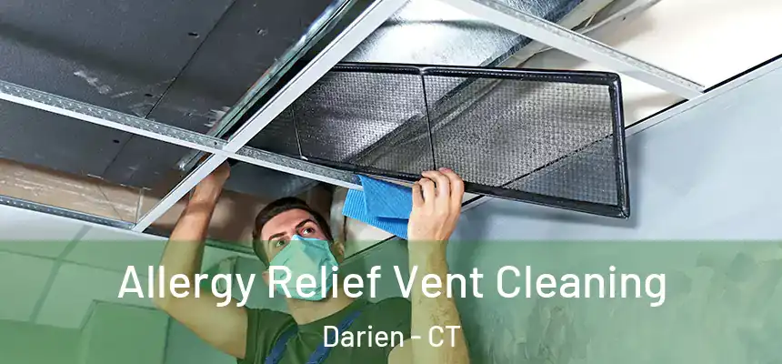  Allergy Relief Vent Cleaning Darien - CT