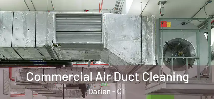 Commercial Air Duct Cleaning Darien - CT