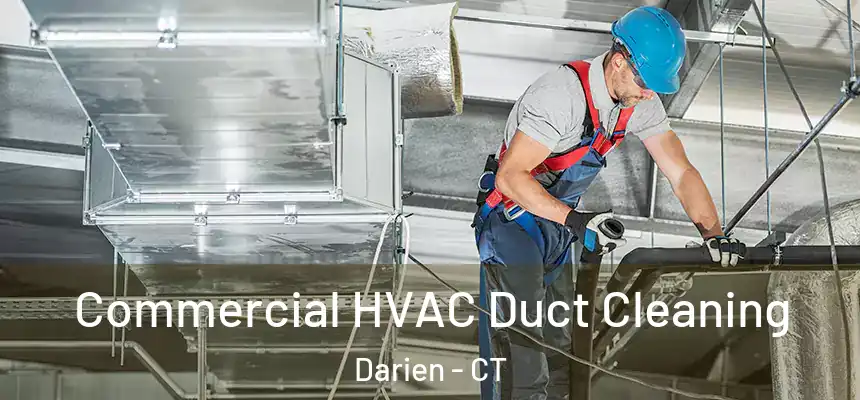 Commercial HVAC Duct Cleaning Darien - CT
