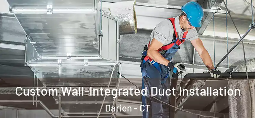  Custom Wall-Integrated Duct Installation Darien - CT