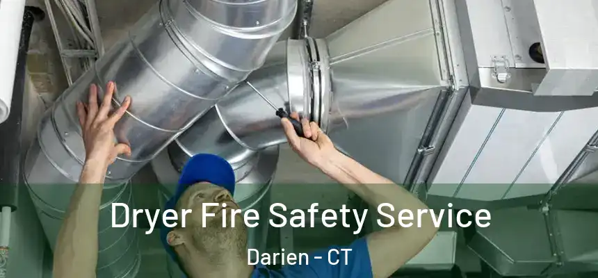  Dryer Fire Safety Service Darien - CT