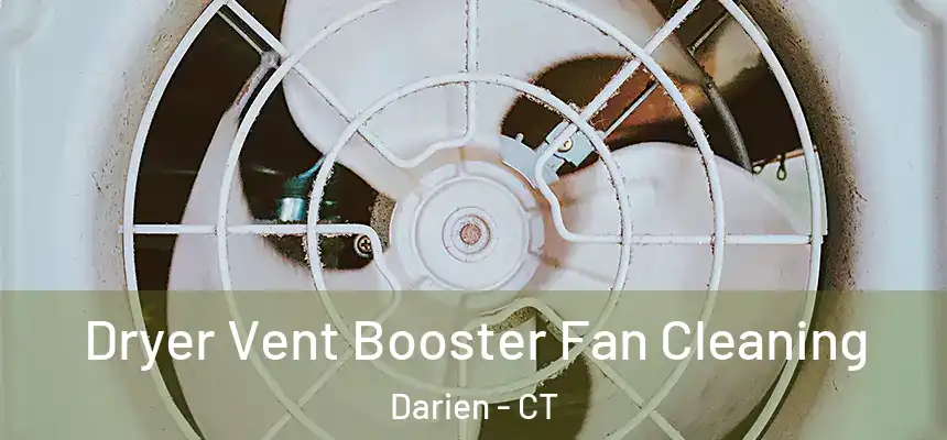 Dryer Vent Booster Fan Cleaning Darien - CT