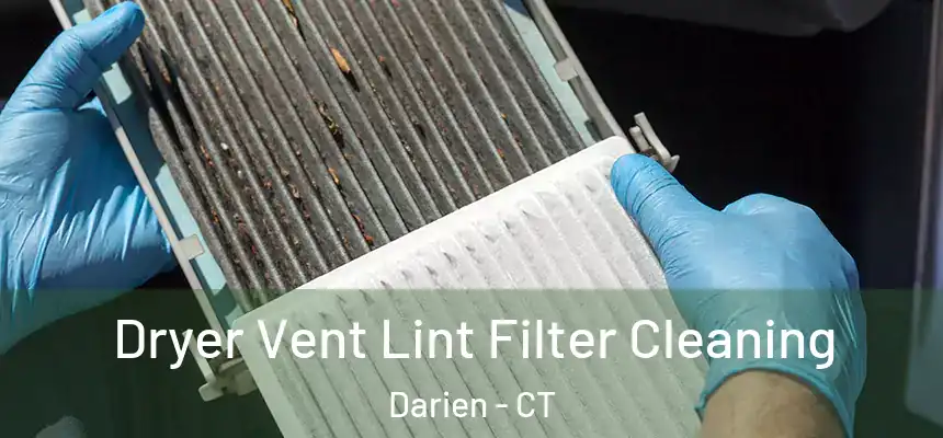  Dryer Vent Lint Filter Cleaning Darien - CT