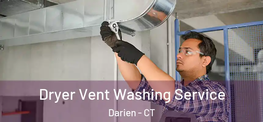 Dryer Vent Washing Service Darien - CT