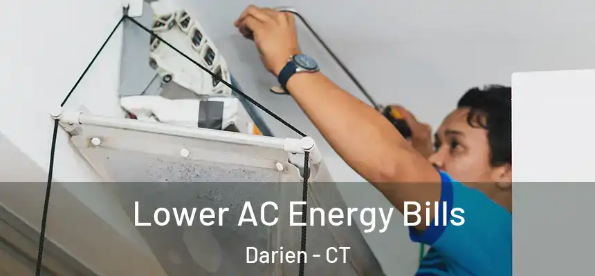  Lower AC Energy Bills Darien - CT