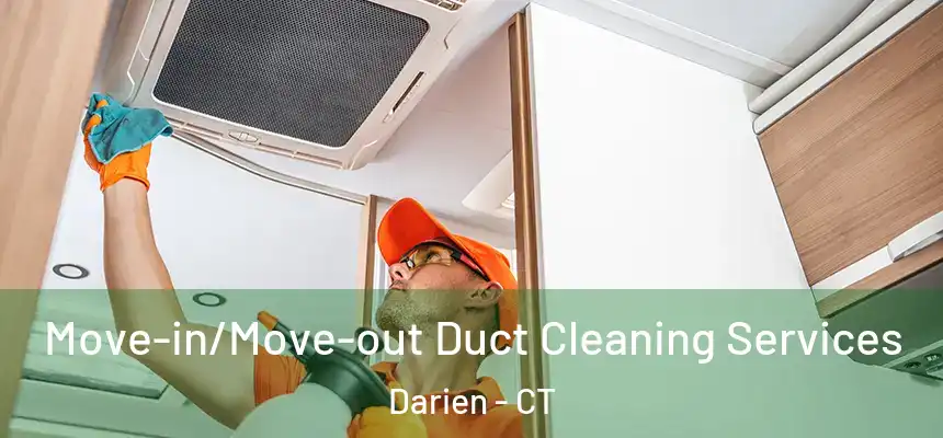 Move-in/Move-out Duct Cleaning Services Darien - CT