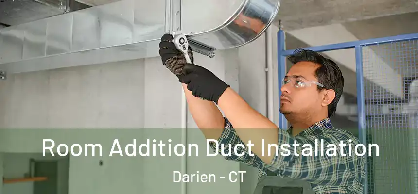  Room Addition Duct Installation Darien - CT