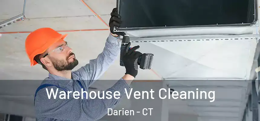  Warehouse Vent Cleaning Darien - CT