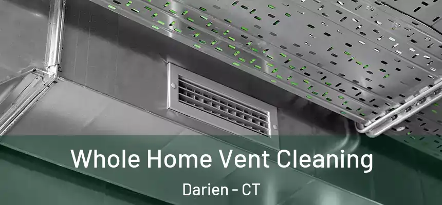  Whole Home Vent Cleaning Darien - CT
