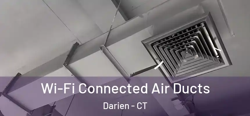  Wi-Fi Connected Air Ducts Darien - CT